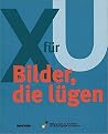 Bilder, die lügen. Bilder, die lügen.