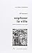 Explorer la ville éléments d'anthropologie urbaine