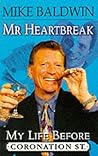 Mr Heartbreak: My Life Before Coronation Street