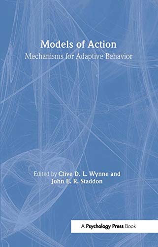 Models of Action: Mechanisms for Adaptive Behavior (Hardcover)