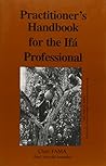 Practitioner's Handbook For The Ifá Professional