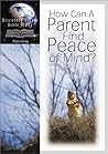 HOW CAN A PARENT FIND PEACE OF MIND?