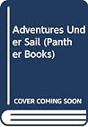 Adventures Under Sail: Selected Writings of H.W. Tilman Adventures Under Sail: Selected Writings of H.W. Tilman
