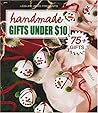 Handmade Gifts Under $10 (75+ Gifts) (Leisure Arts #15879)