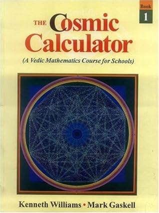 The Cosmic Calculator: A Vedic Mathematics Course for Schools (5 volume set) (India's scientific heritage) by Kenneth Williams, Mark Gaskell (2002) Paperback