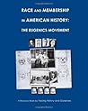Race And Membership in American History: The Eugenics Movement