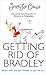Getting Rid of Bradley by Jennifer Crusie Getting Rid of Bradley by Jennifer Crusie