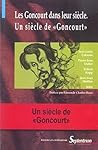 LES GONCOURT DANS LEUR SIECLE: UN SIECLE DE GONCOURT