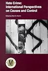 Hate Crime: International Perspectives on Causes and Control (Acjs/Anderson Monograph)