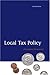 Local Tax Policy: A Federalist Perspective