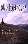 Our Kinfolks by Ed Krause