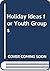 Holiday Ideas for Youth Groups