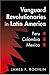 Vanguard Revolutionaries in Latin America: Peru, Colombia, Mexico