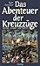 Das Abenteuer der Kreuzzüge...