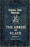 The Abbess of Vlaye: Volume 1