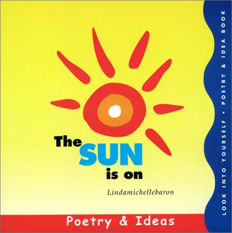 The Sun Is on: Poetry & Ideas (Paperback)