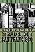 The Bad Side of San Francisco
