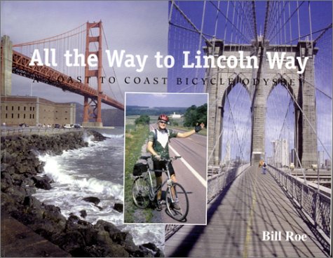 All the Way to Lincoln Way: A Coast to Coast Bicycle Odyssey (Paperback)