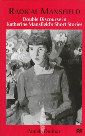 Radical Mansfield: Double Discourse in Katherine Mansfield's Short Stories (Hardcover)