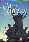 L'age heureux : l...