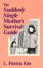 The Suddenly Single Mother's Survival Guide