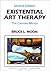 Existential Art Therapy by Bruce L. Moon