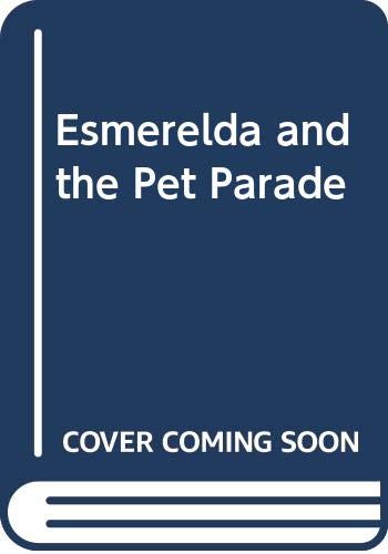 Esmeralda and the Pet Parade (Library Binding)