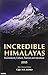 Incredible Himalayas by M.S. Kohli