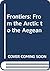 Frontiers: From the Arctic to the Aegean