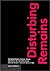 Disturbing Remains: Memory, History, and Crisis in the Twentieth Century (Issues & Debates)