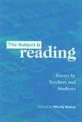 The Subject Is Reading: Essays by Teachers and Students (Paperback)