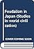 Feudalism in Japan by Peter Duus