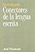 Conectores de la lengua escrita: Contrargumentativos, consecutivos, aditivos y organizadores de la información