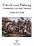 Travels on the Mekong: Cambodia, Laos and Yunnan: The Political and Trade Report of the Mekong Exploration Commission, June 1866–June 1868
