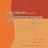 Transitions Through the Perimenopausal Years: Demystifying Your Journey