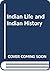 Indian Life and Indian History