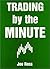 Trading by the Minute