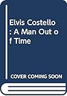 Elvis Costello: A Man Out of Time