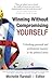 Winning Without Compromising...Yourself by Michelle Randall