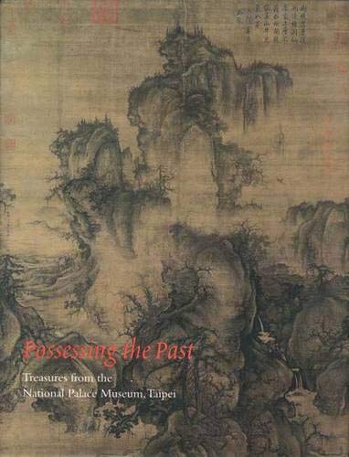 Possessing the Past Treasures from the National Palace Museum, Taipei (Hardcover)
