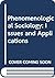 Phenomenological Sociology: Issues and Applications