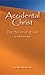 Accidental Christ by Lon Milo DuQuette