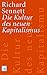 Die Kultur des neuen Kapitalismus by Richard Sennett Die Kultur des neuen Kapitalismus by Richard Sennett