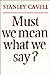 Must We Mean What We Say?: A Book of Essays