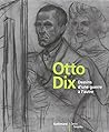 OTTO DIX. DESSINS D'UNE GUERRE A L'AUTRE: DESSINS D'UNE GUERRE A L'AUTRE OTTO DIX. DESSINS D'UNE GUERRE A L'AUTRE: DESSINS D'UNE GUERRE A L'AUTRE