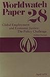 Global Employment and Economic Justice: The Policy Challenge Global Employment and Economic Justice: The Policy Challenge