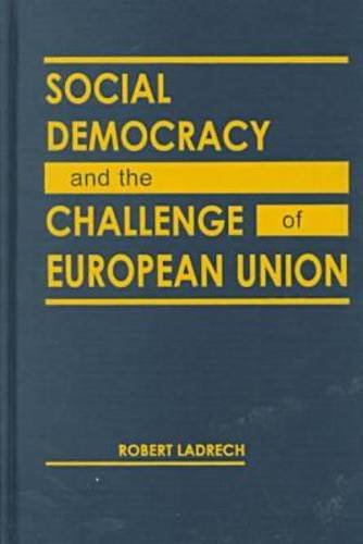 Social Democracy and the Challenge of European Union (Hardcover)