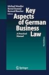 Key Aspects of German Business Law: A Practical Manual