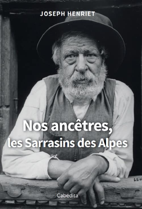 NOS ANCETRES, LES SARRASINS DES ALPES (Paperback)