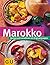 Marokko: Kochen Und Verwöhnen Mit Originalrezepten